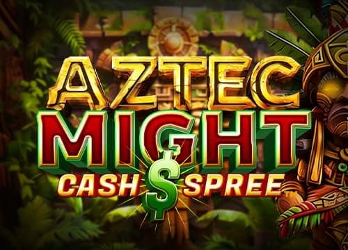 Aztec Might Cash Spree