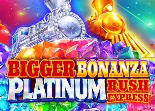 Bigger Bonanza Platinum Rush Express