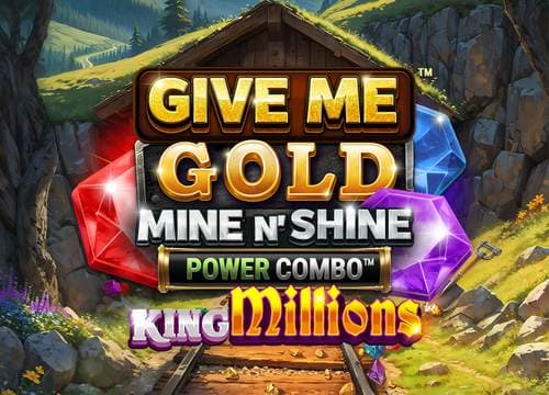 MGGiveMeGoldMinenShinePowerComboKingMillions