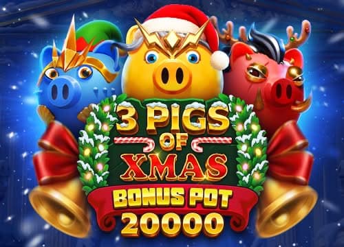 3 Pigs of Xmas Bonus Pot 20000